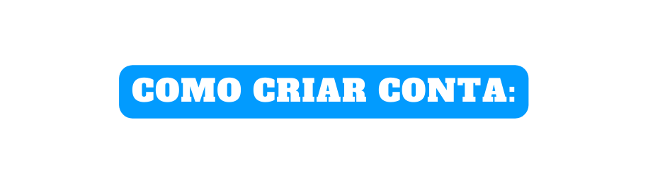 Como criar conta