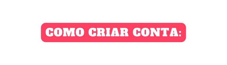 Como criar conta