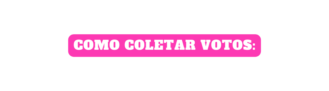 Como coletar votos