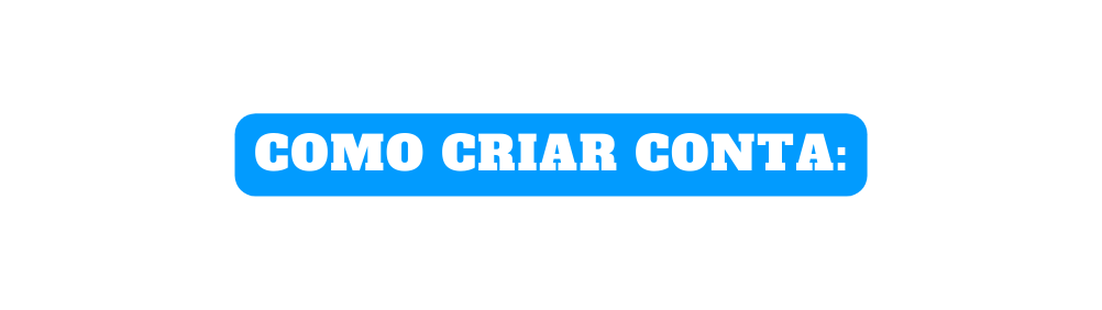 Como criar conta