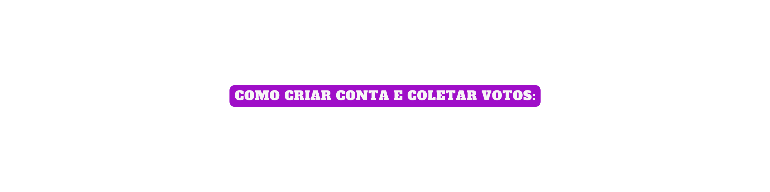 Como criar conta e coletar votos