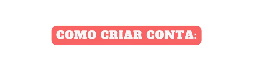 Como criar conta