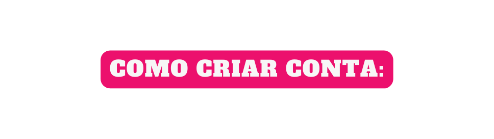 Como criar conta